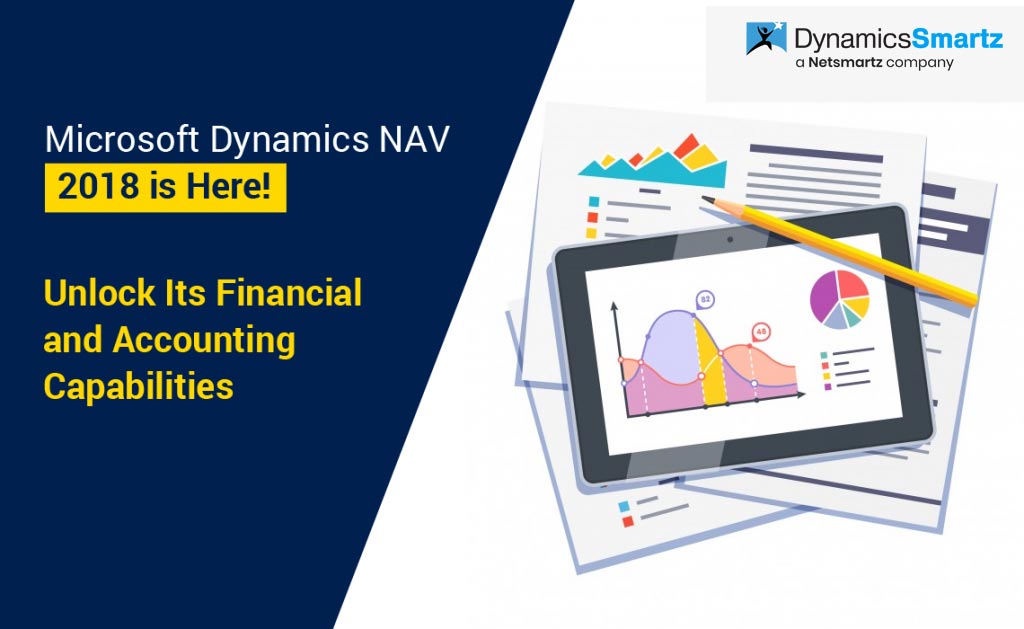 Microsoft Dynamics NAV 2018 Is Here! Unlock Its Financial and Accounting Capabilities