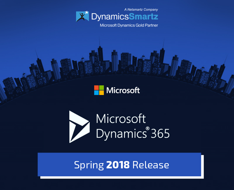 Dynamic Changes in Dynamics 365 | Spring 2018 Release