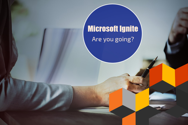 Microsoft Ignite 2018… Are you going?