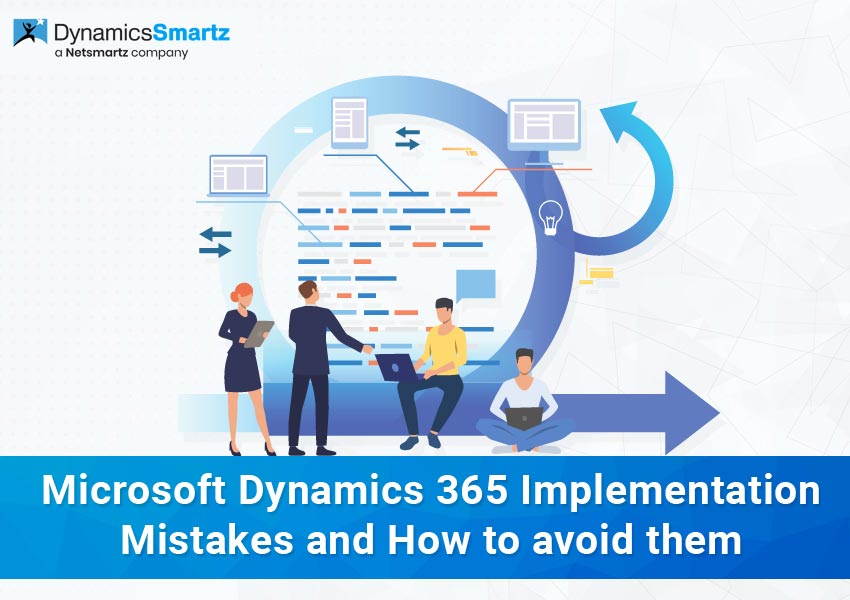 How to avoid Microsoft Dynamics 365 Implementation Mistakes