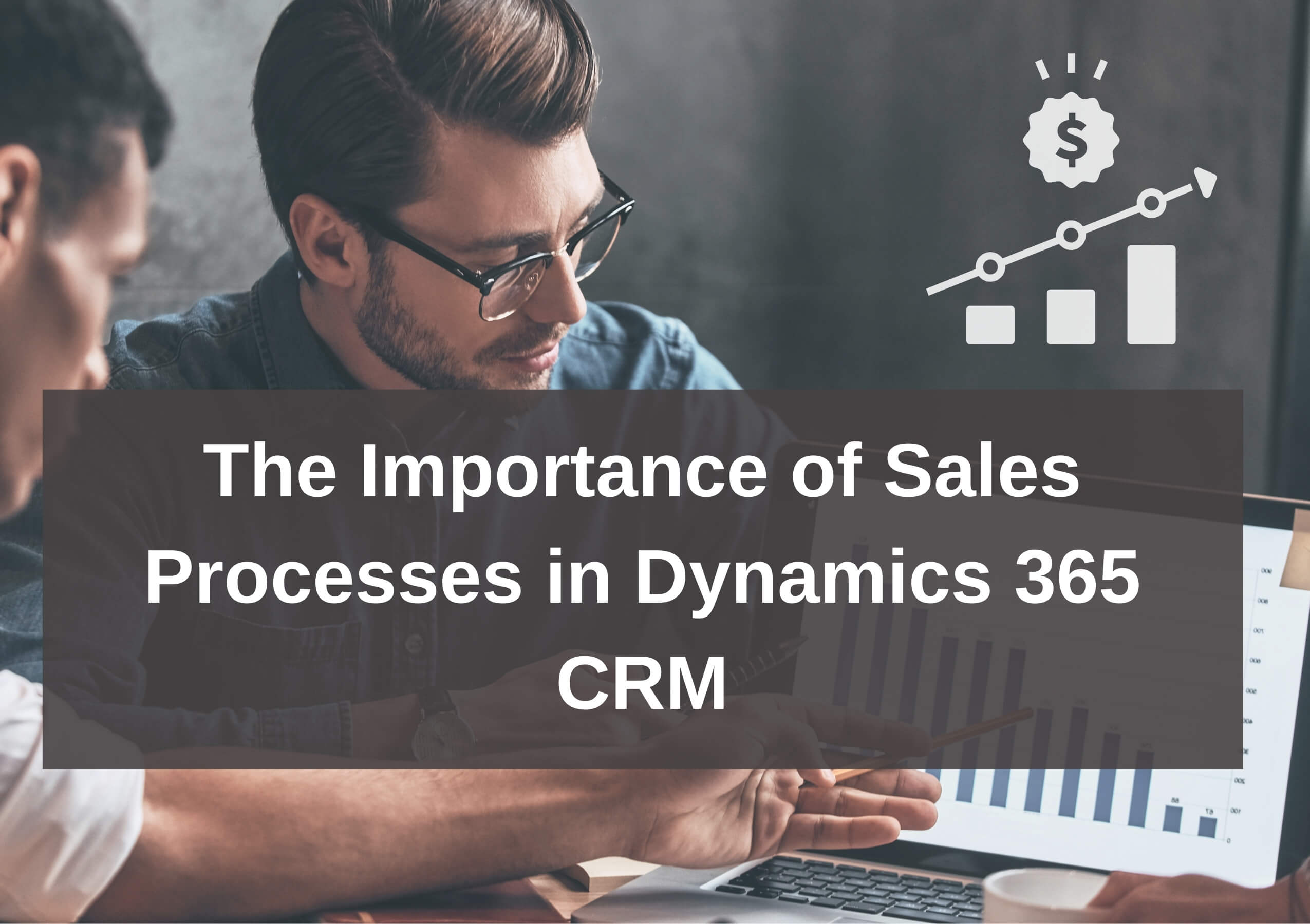 Dynamics 365 CRM: Importance of Sales Process