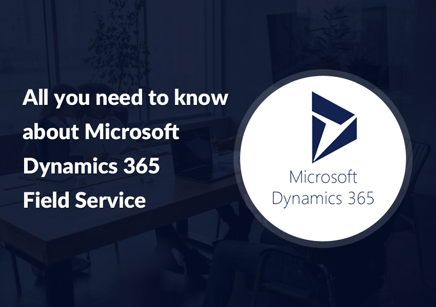 Microsoft Dynamics 365 Field Service