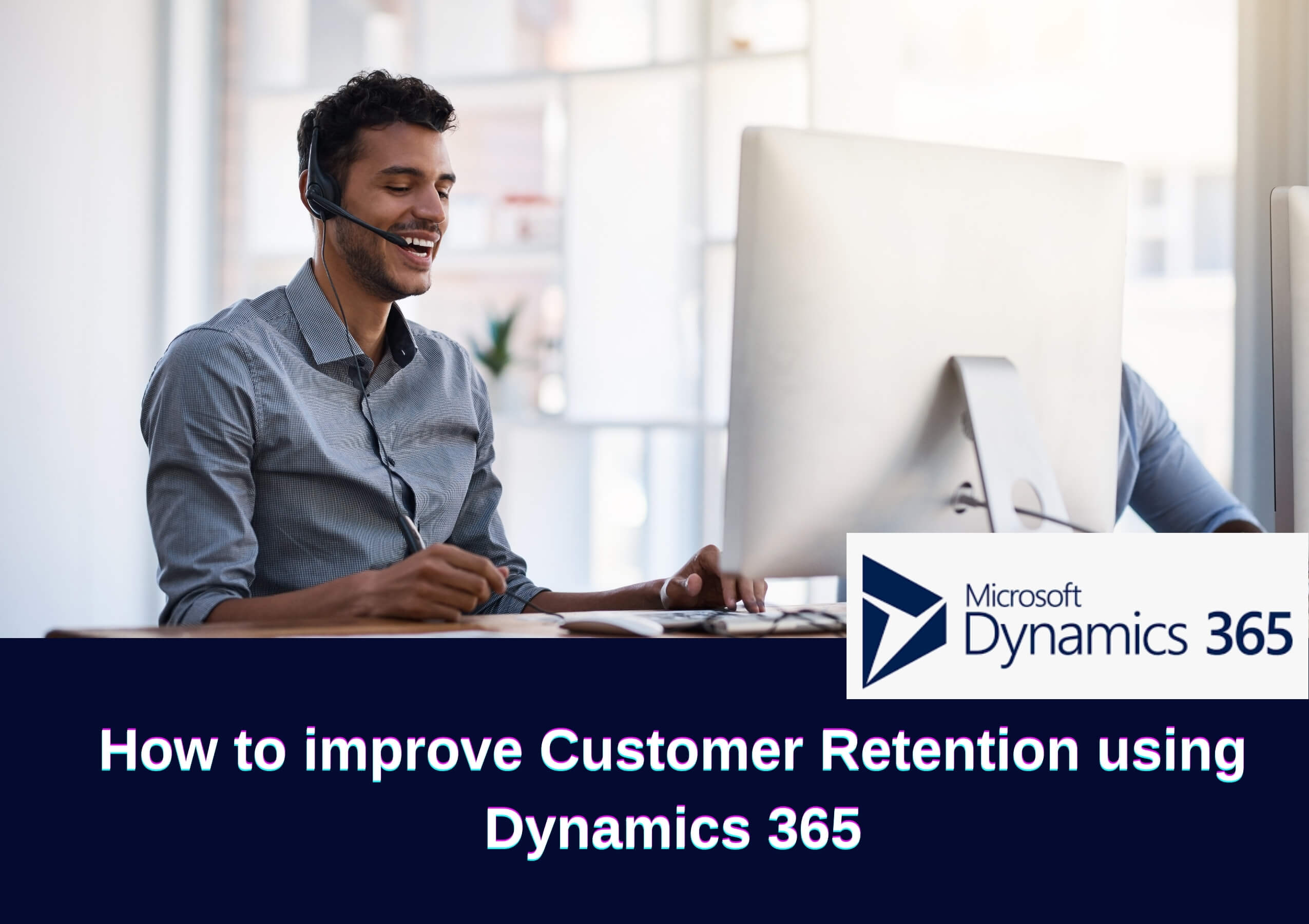 Improve Customer Retention using Dynamics 365