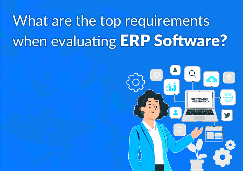 What are the top criteria for ERP Software Evaluation?