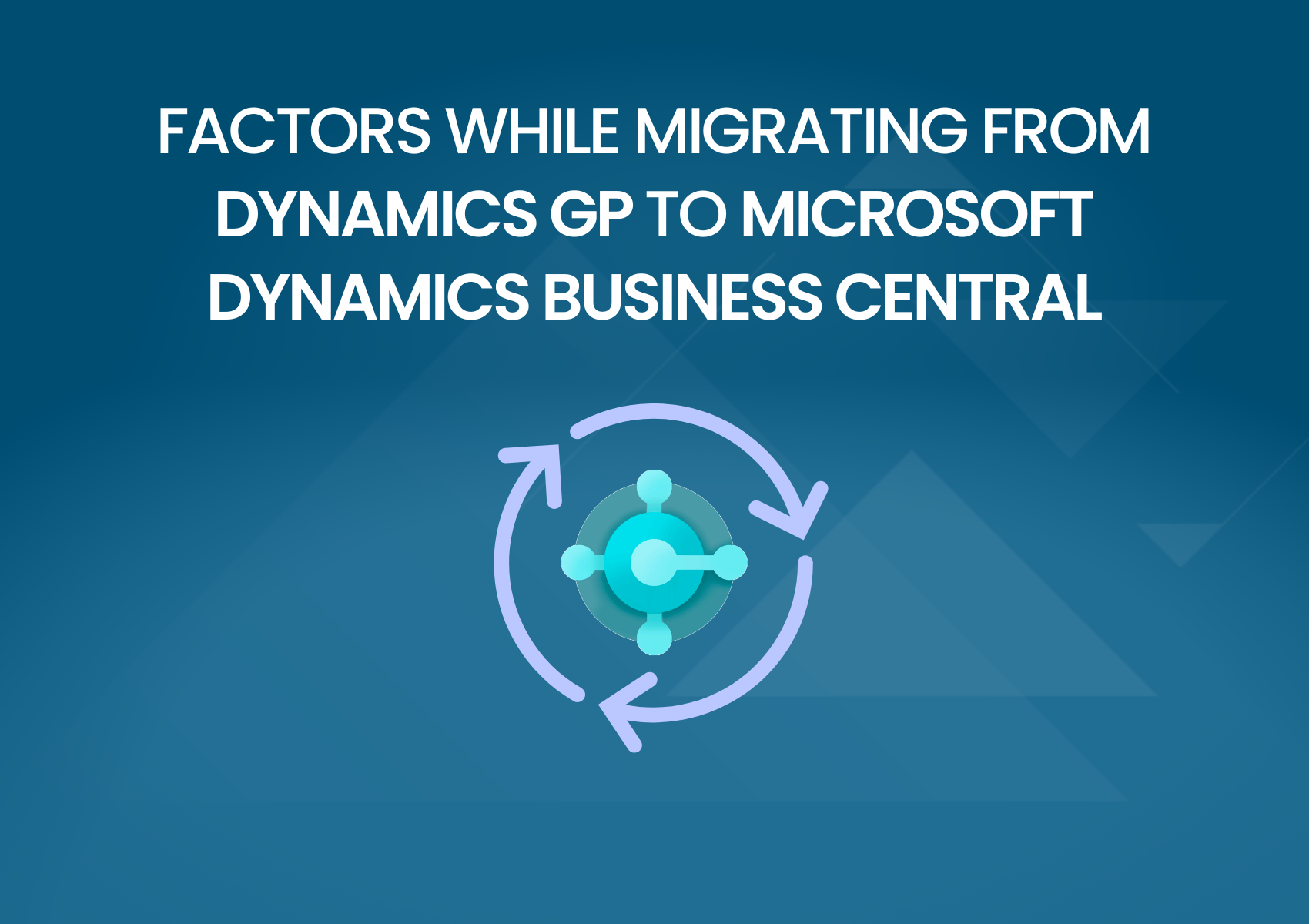 factors when migrating from gp to business central