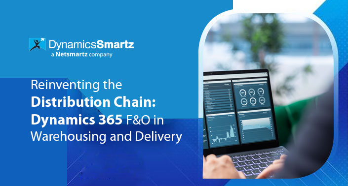 Reinventing the Distribution Chain: Dynamics 365 F&O in Warehousing and Delivery
