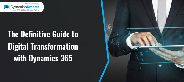 Digital Transformation with Dynamics 365