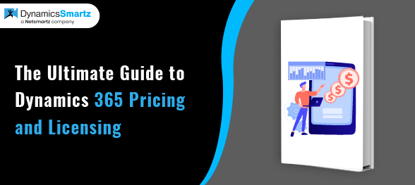  Dynamics 365 Pricing and Licensing