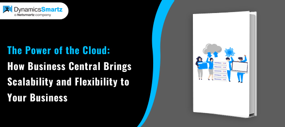 Achieving Scalability and Flexibility with Microsoft Business Central