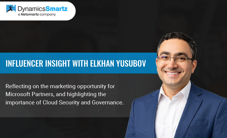 Microsoft Dynamics Influencer insights with Elkhan Yusubov