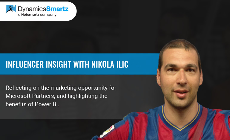 Microsoft Dynamics Influencer insights with Nikola Ilic
